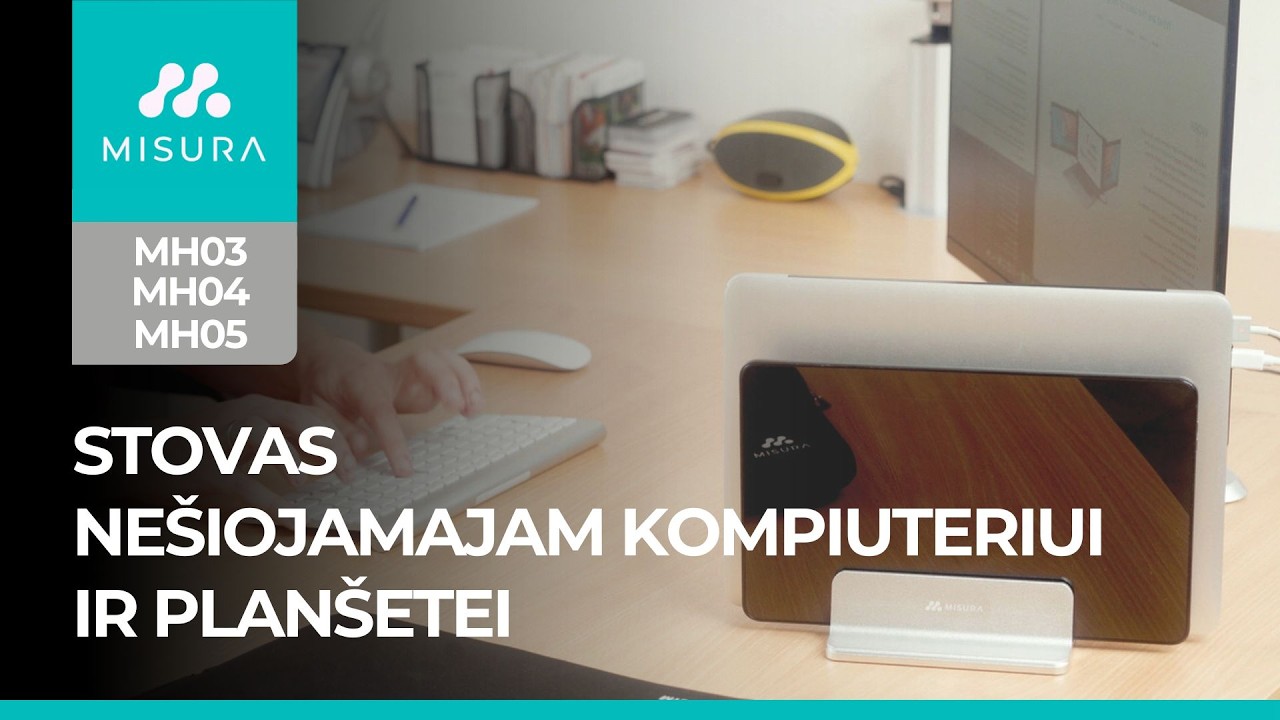 MISURA – Nešiojamojo kompiuterio stovas MH03, MH04, MH05