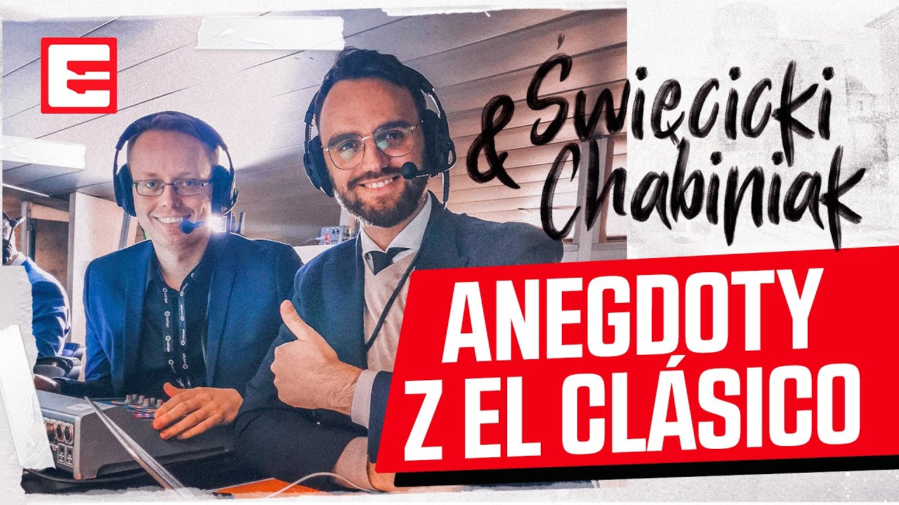 ANEGDOTY Z EL CLASICO - MATEUSZ ŚWIĘCICKI & SEBASTIAN CHABINIAK
