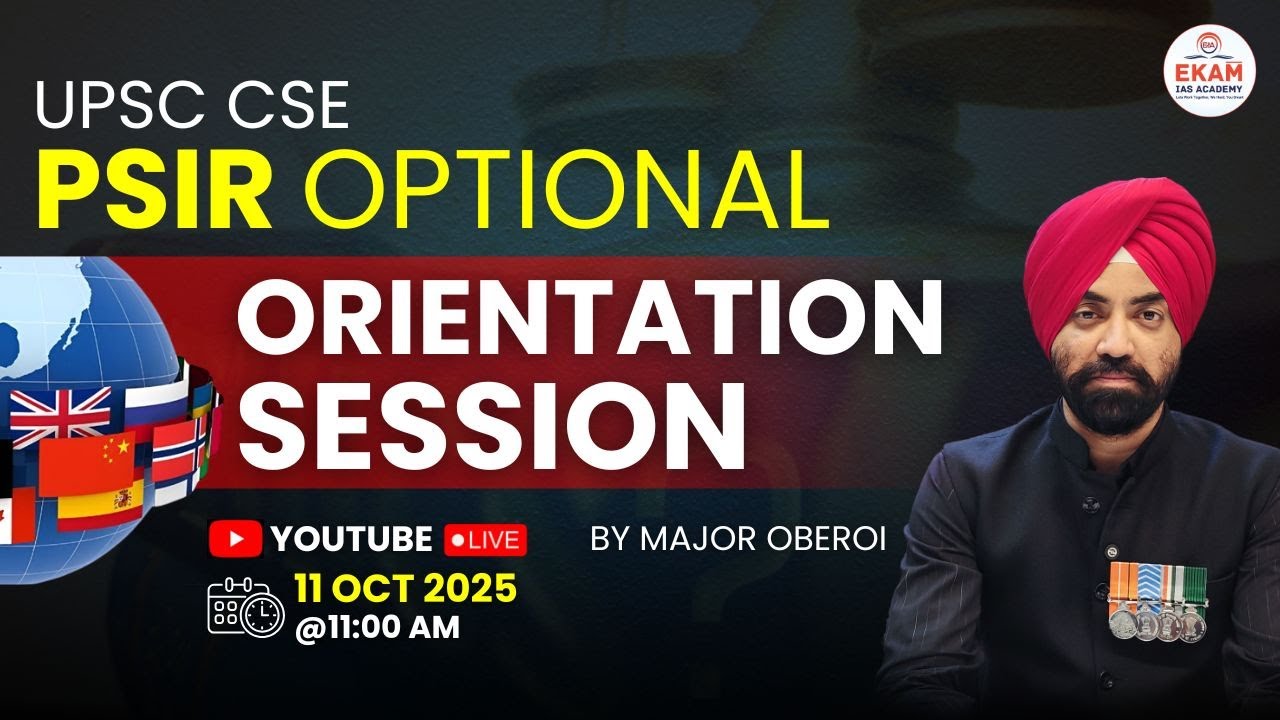 UPSC CSE PSIR OPTIONAL ORIENTATION SESSION BY MAJOR SPS OBEROI SIR@ekamiasacademy_official