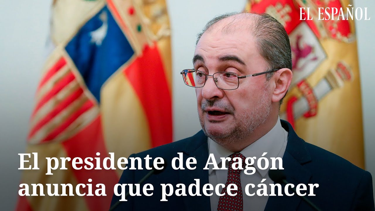 El presidente de Aragón, Javier Lambán, anuncia que padece cáncer