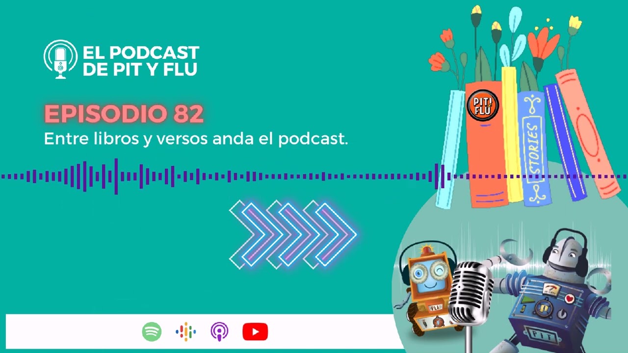 El Podcast de Pit y Flu. CAP 82. Entre libros y versos anda el podcast