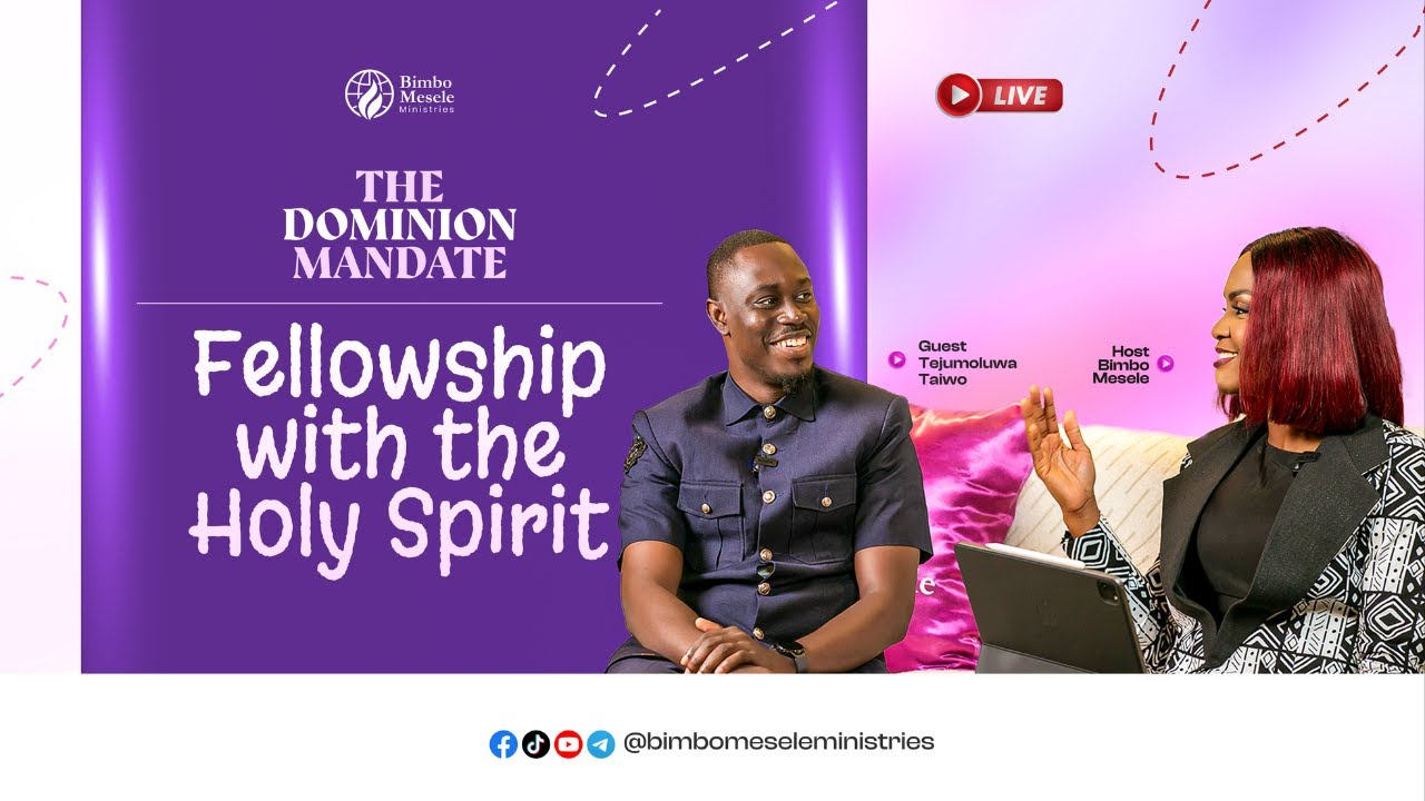 The Dominion Mandate: Fellowship with the Holy Spirit | Rev Bimbo Mesele | Guest: Pst Teju Taiwo