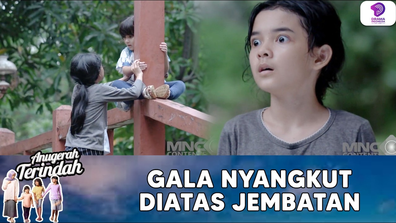 BULAN PANIK, LIHAT GALA NYANGKUT DIATAS JEMBATAN !! | ANUGERAH TERINDAH | EPS.5 (2/2)