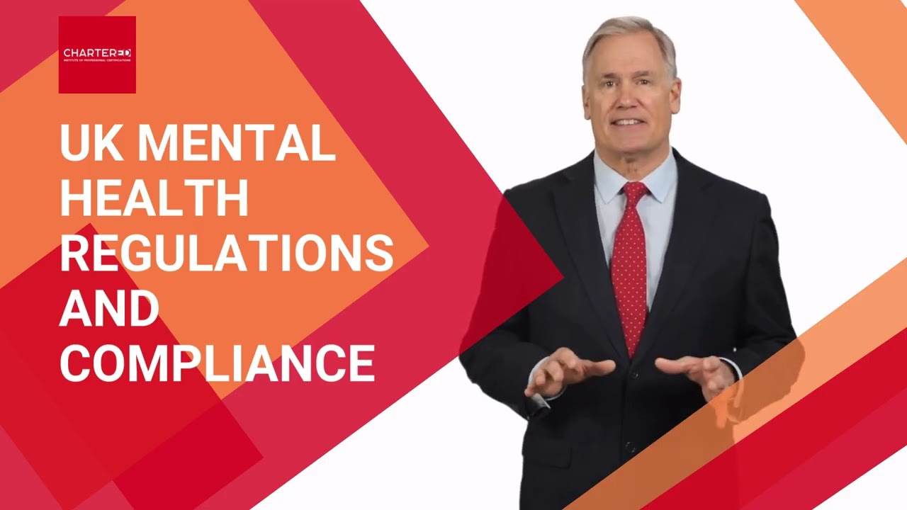 UK Mental Health Regulations and Compliance