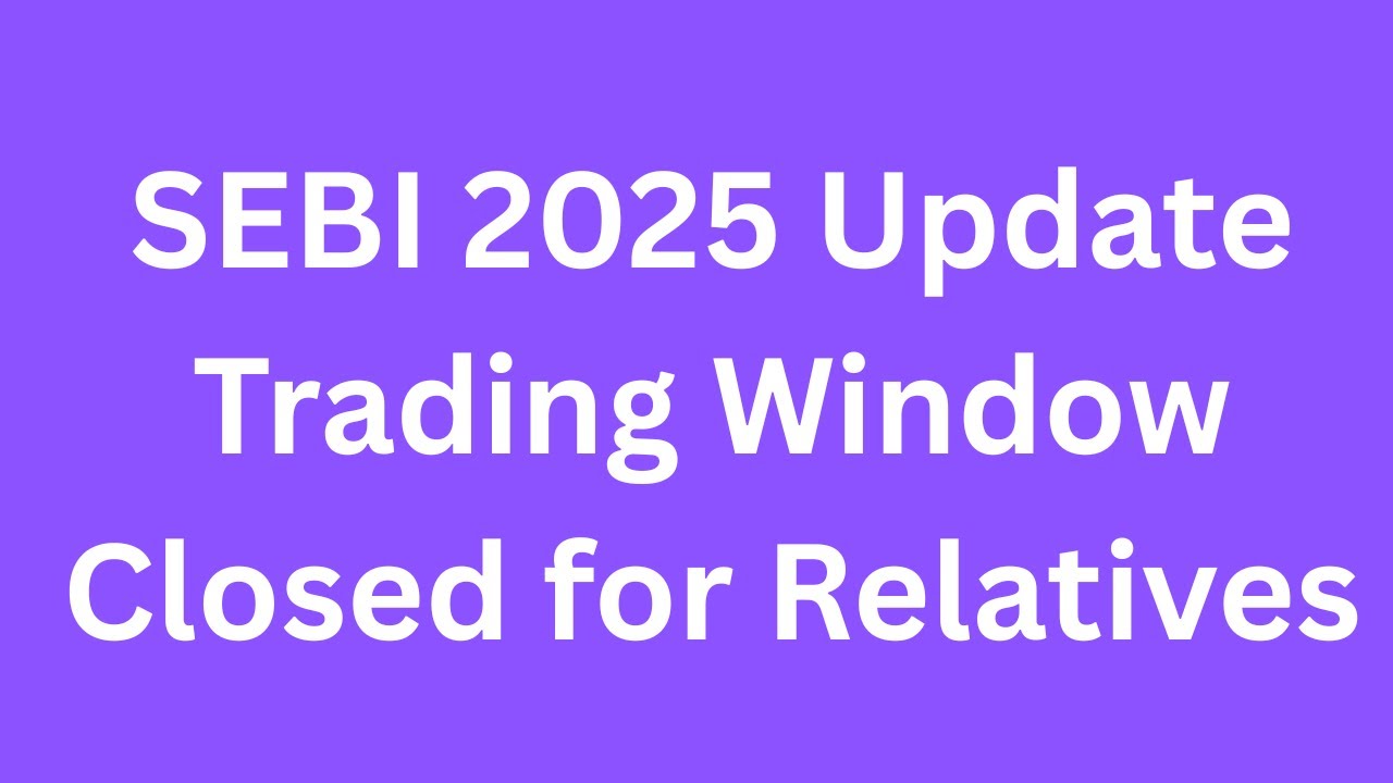 SEBI Circular 21 April 2025 | Trading Window Closure Covers Relatives of Insiders | PIT Regulations