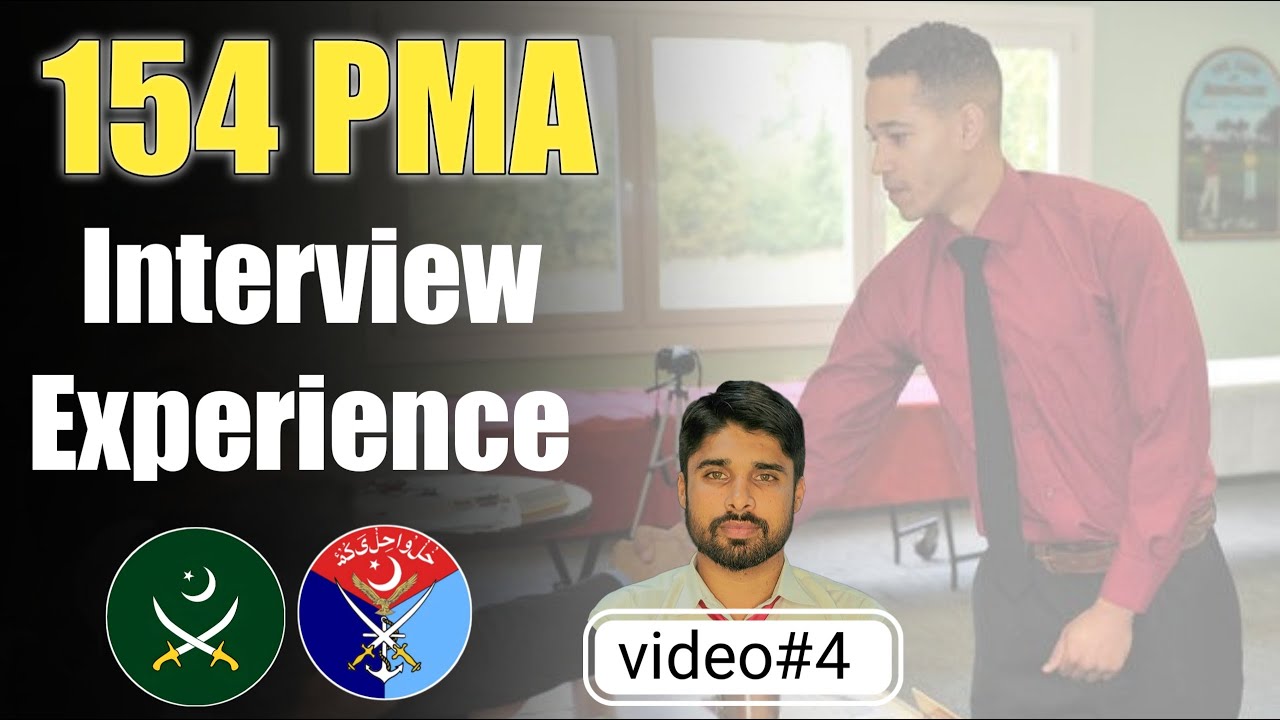154 PMA Initial Interview Experience | Pak Army Interview Experience