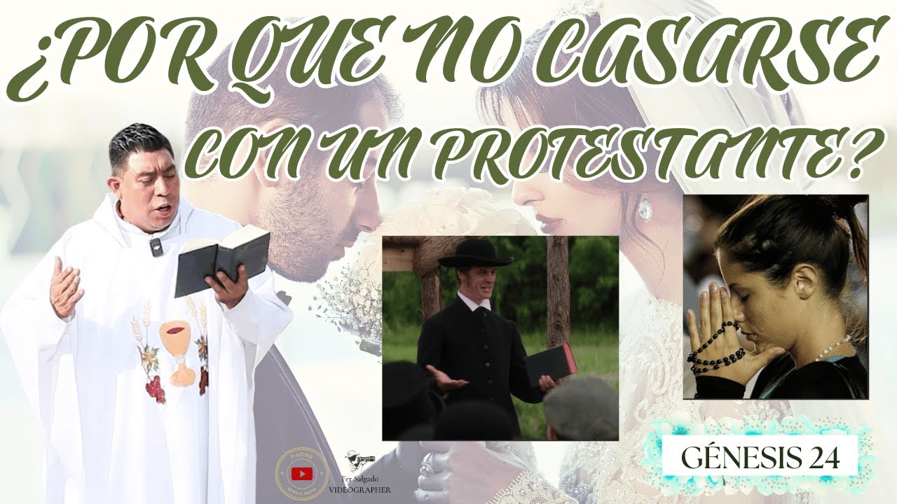 ¿Por qué no casarse con un protestante? || Padre Efraín Mejía