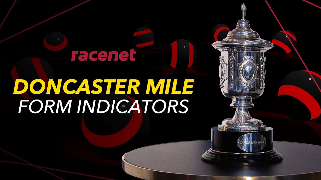 Doncaster Mile Form Indicators - Racenet