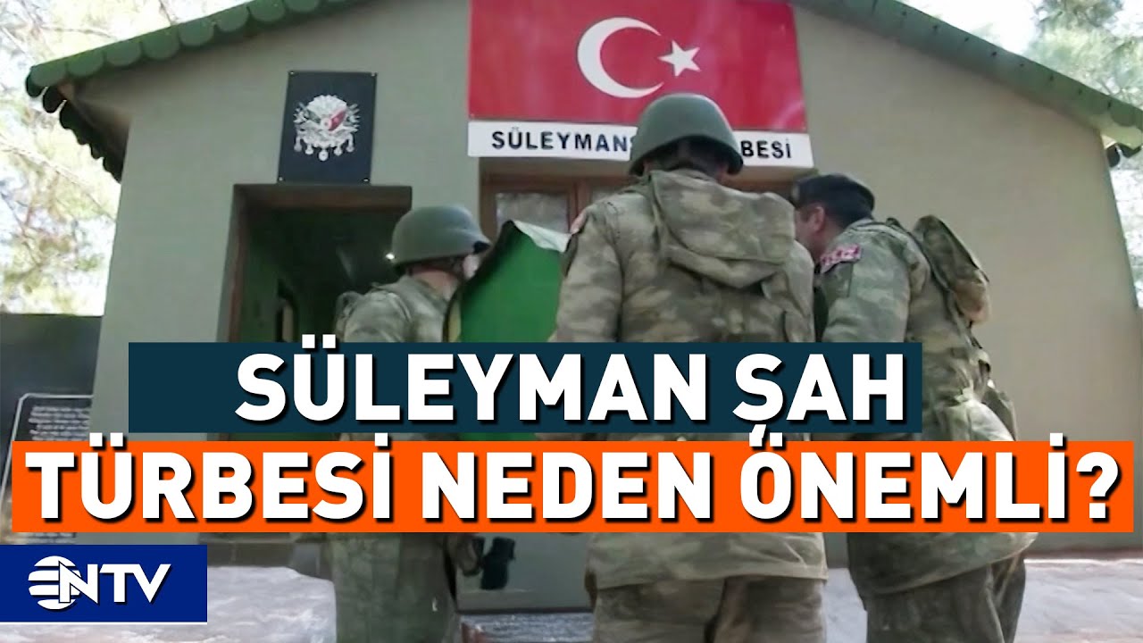 Süleyman Şah Türbesi Neden Bu Kadar Önemli | NTV