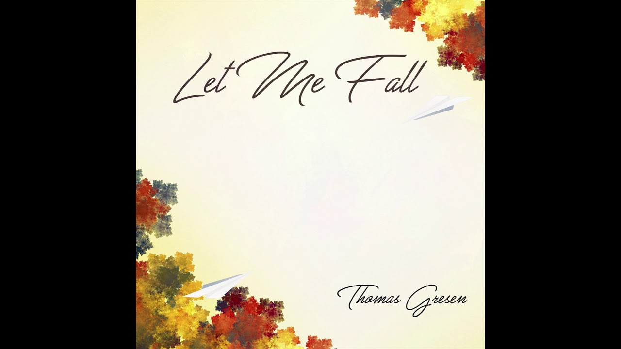 Thomas Gresen - Let Me Fall