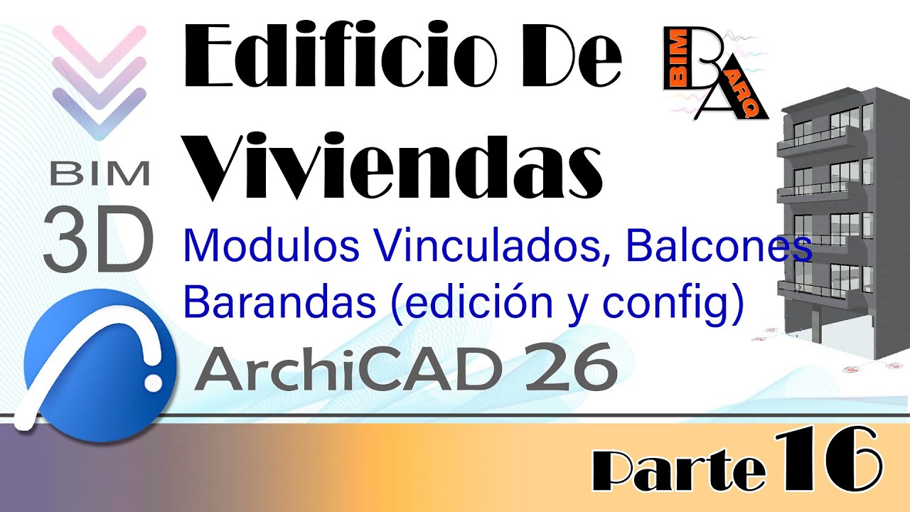 ArchiCAD 26 🌇 Edificio de Viviendas Parte 16(Balcones, Edición de Barandas y Módulos Vinculados)