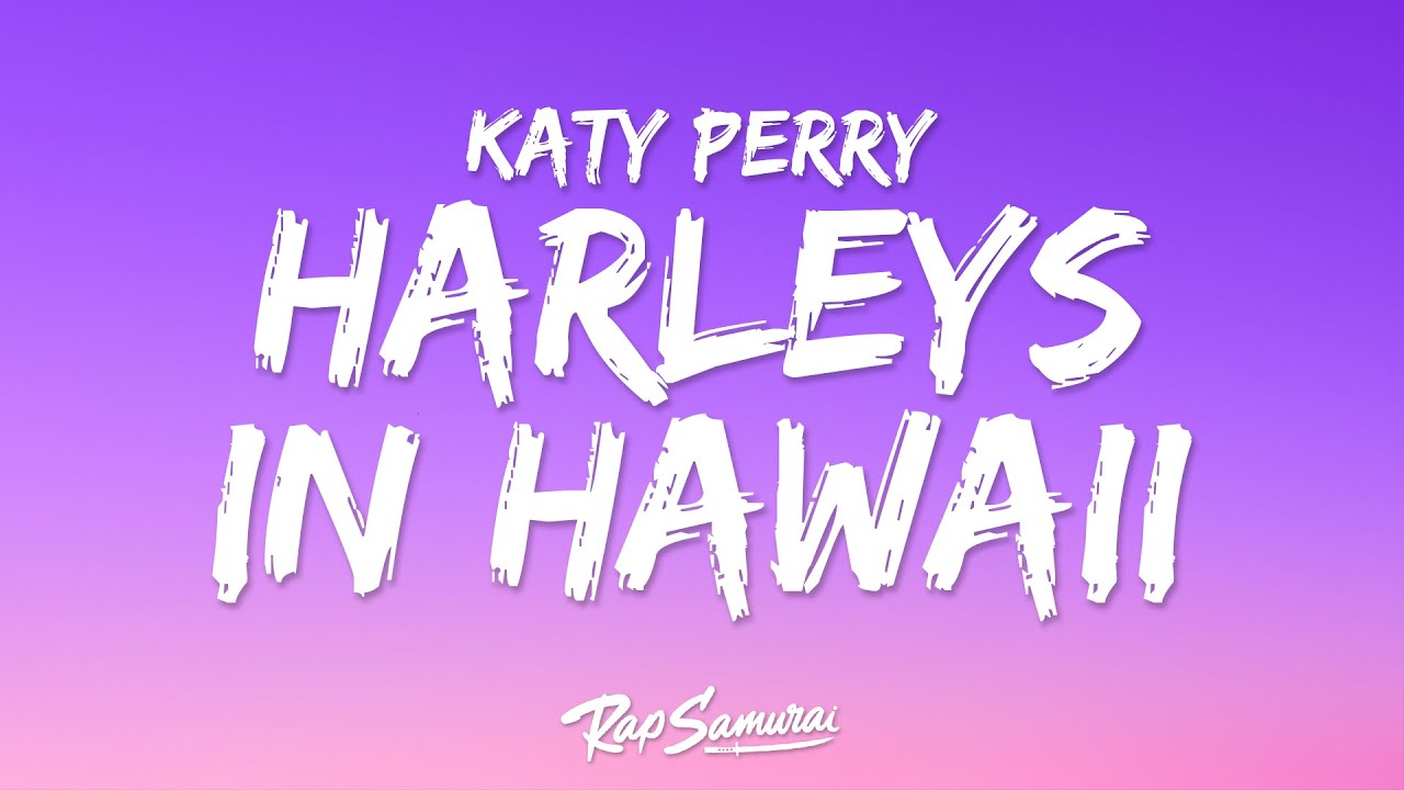 Katy Perry - Harleys in Hawaii (Lyrics)