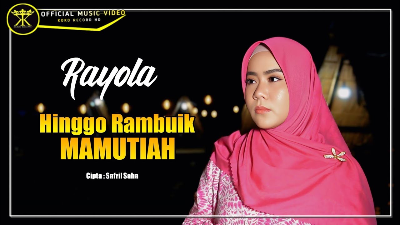 Rayola - Hinggo Rambuik Mamutiah (Official Music Video)