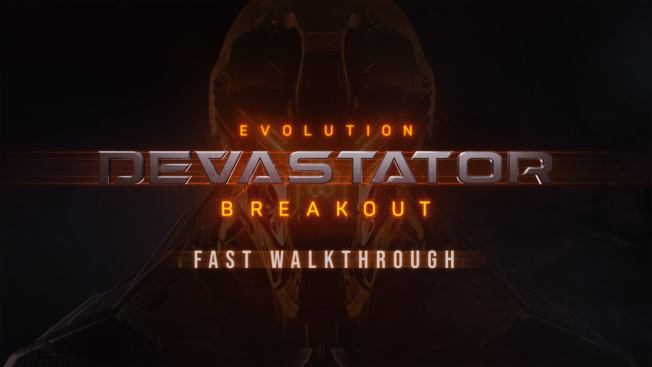 Evolution: Devastator Breakout - Fast Walkthrough