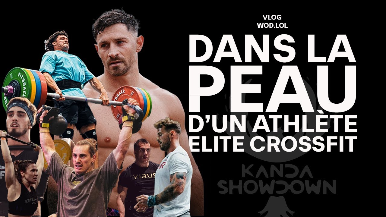Dans la peau d'un athl&egrave;te Crossfit Elite - Vlog Kanda Showdown