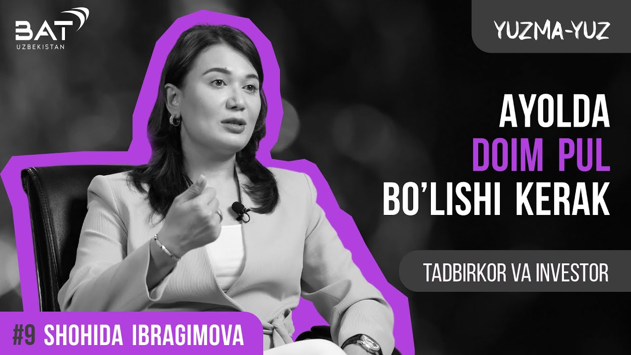 Odamlarga pul bilan ishlashni o’rgatuvchi ayol | Shohida Ibragimova | Yuzma-yuz