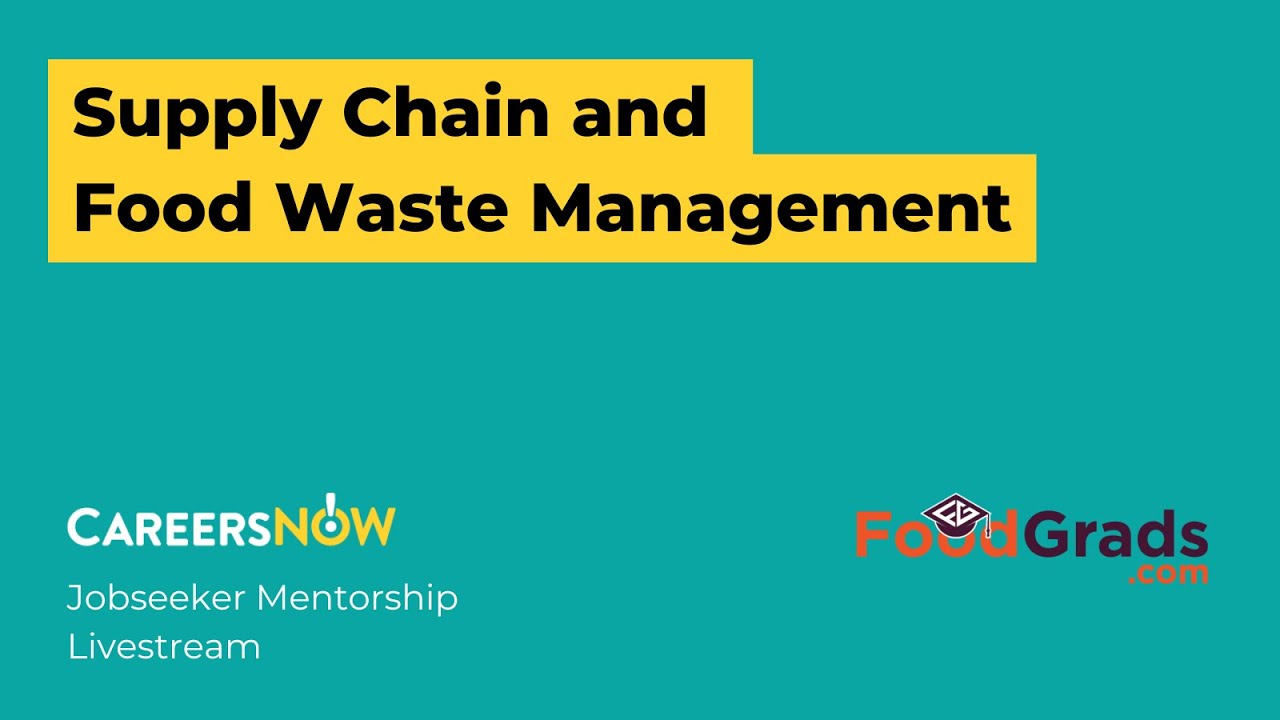 CareersNOW! Jobseeker Mentorship Livestream - Supply Chain and Food Waste Management