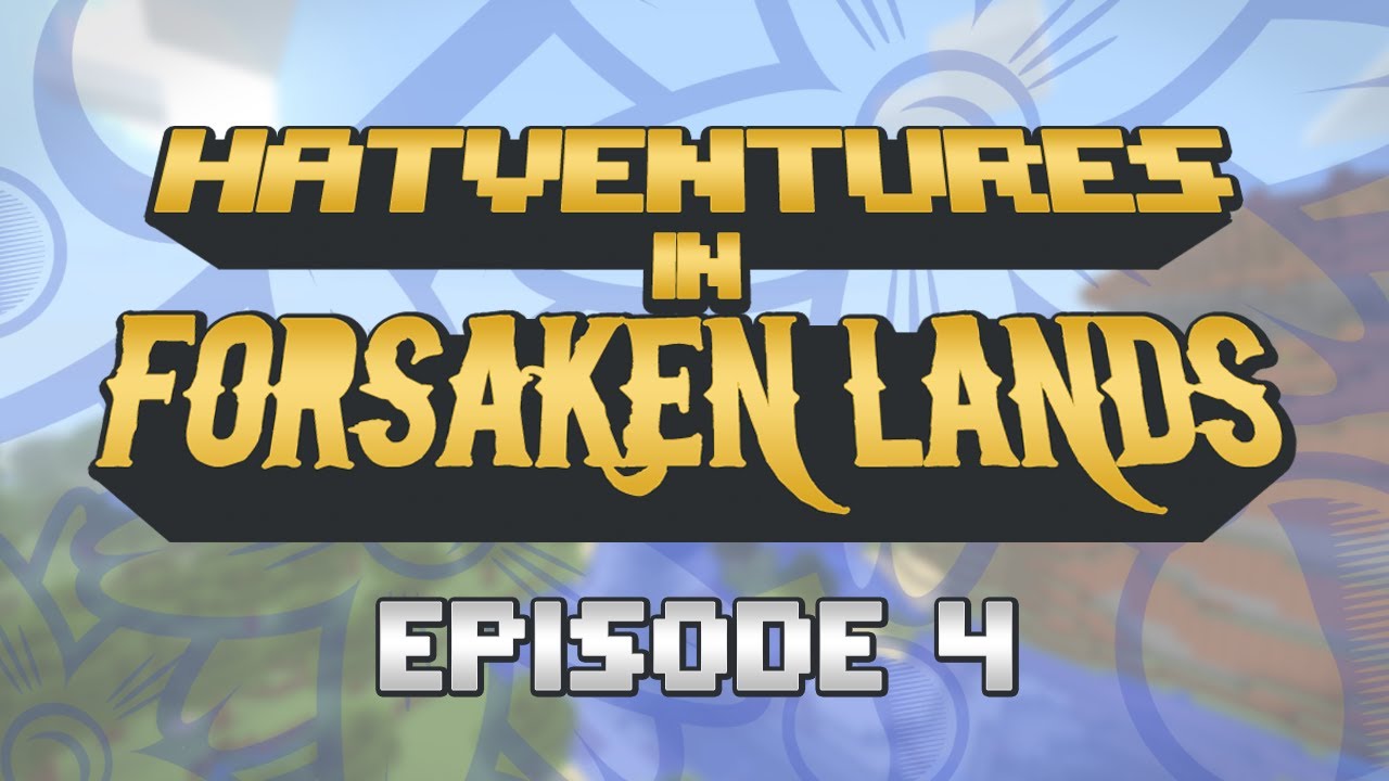 Hatventures - Forsaken Lands 4