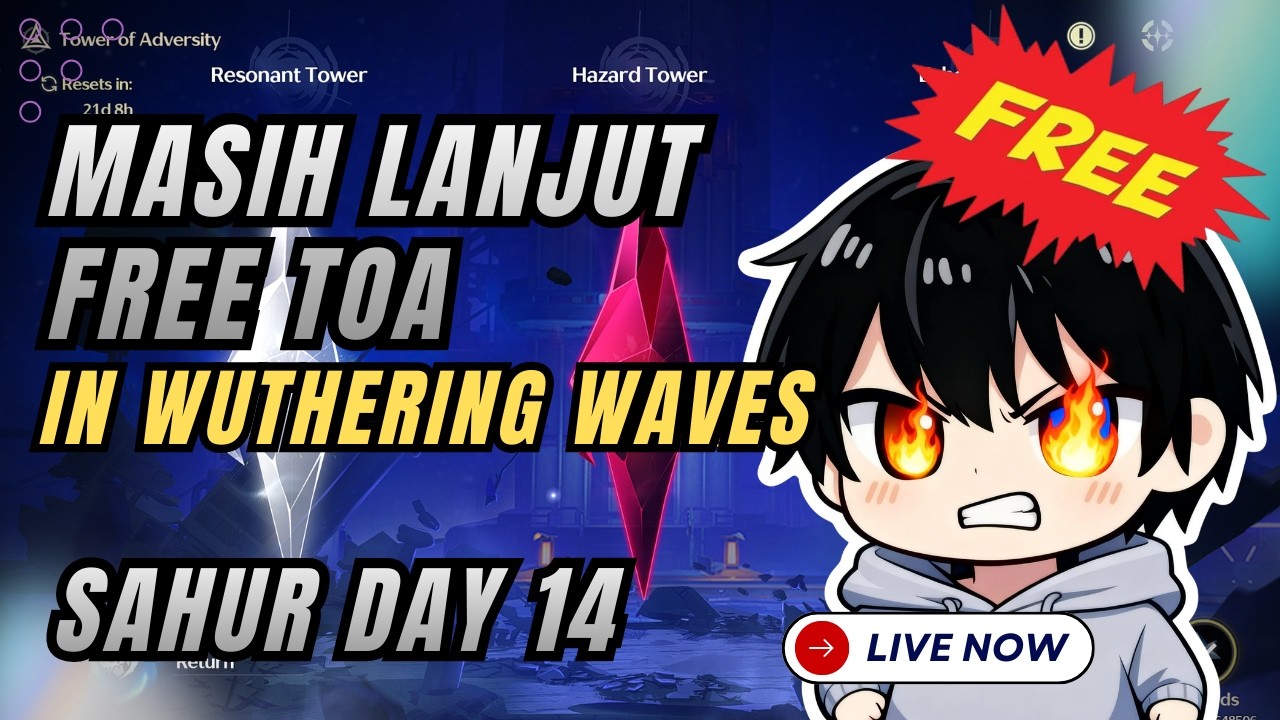 [LIVE] DAY 14 MASIH LANJUT TOWER OF ADVERISTY, FREE PILOTING!! - WUTHERING WAVES