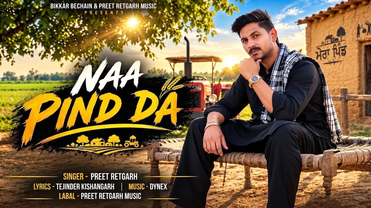 NAA PIND DA  ( Official Video ) PREET RETGARH  /  TEJINDER KISHANGARH #punjabisong #newsong 