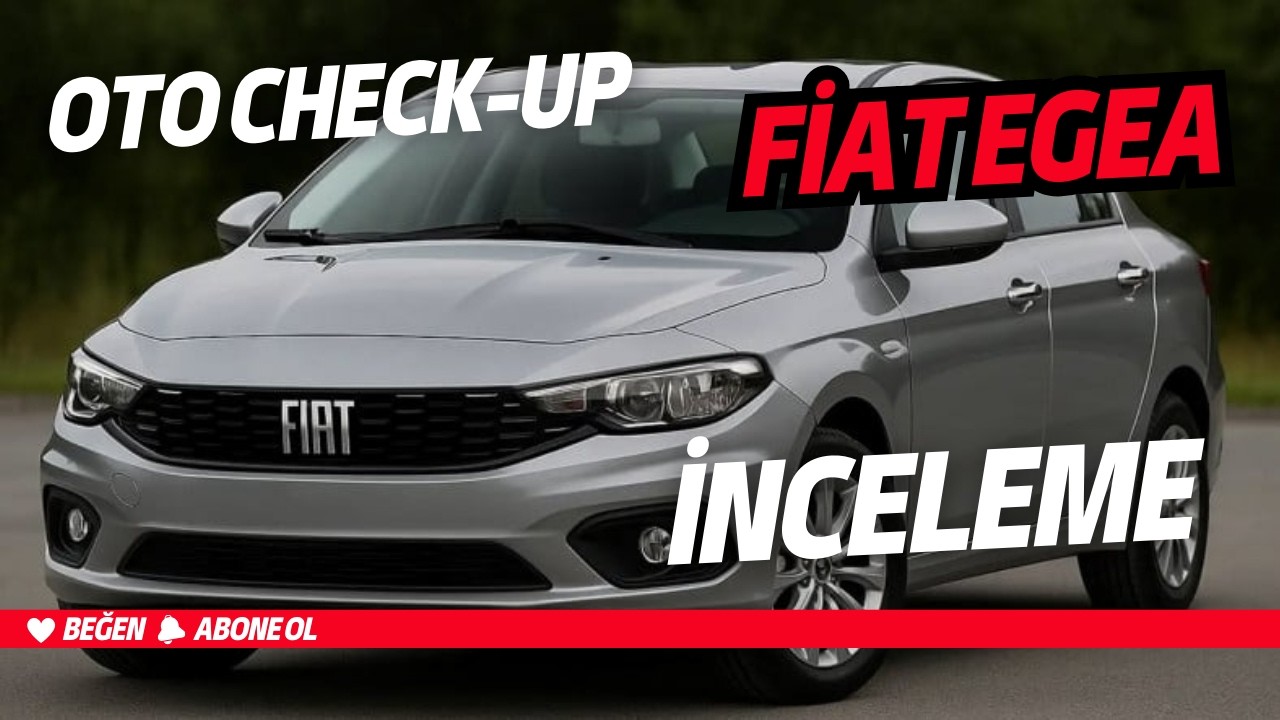 Fiat Egea Detaylı İnceleme: Neden Çok Satıyor? Artıları ve Eksileri - (Oto Check-Up - #3)