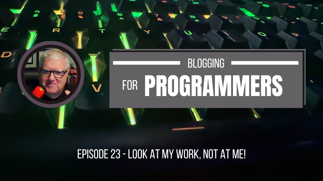 Look at my work, not at me!