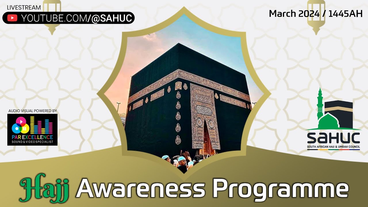 Livestream: SAHUC Hajj Awareness Programme March 2024 /1445H