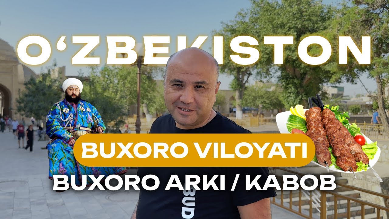 O‘zbekiston bo‘ylab sayohat — 6-son: Buxoro viloyati va kabob taomi