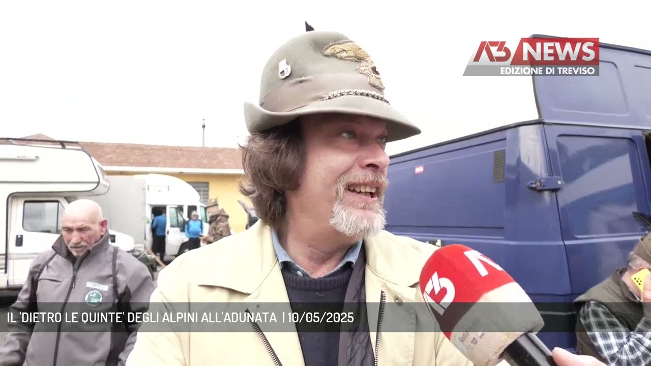 IL 'DIETRO LE QUINTE' DEGLI ALPINI ALL'ADUNATA  | 10/05/2025