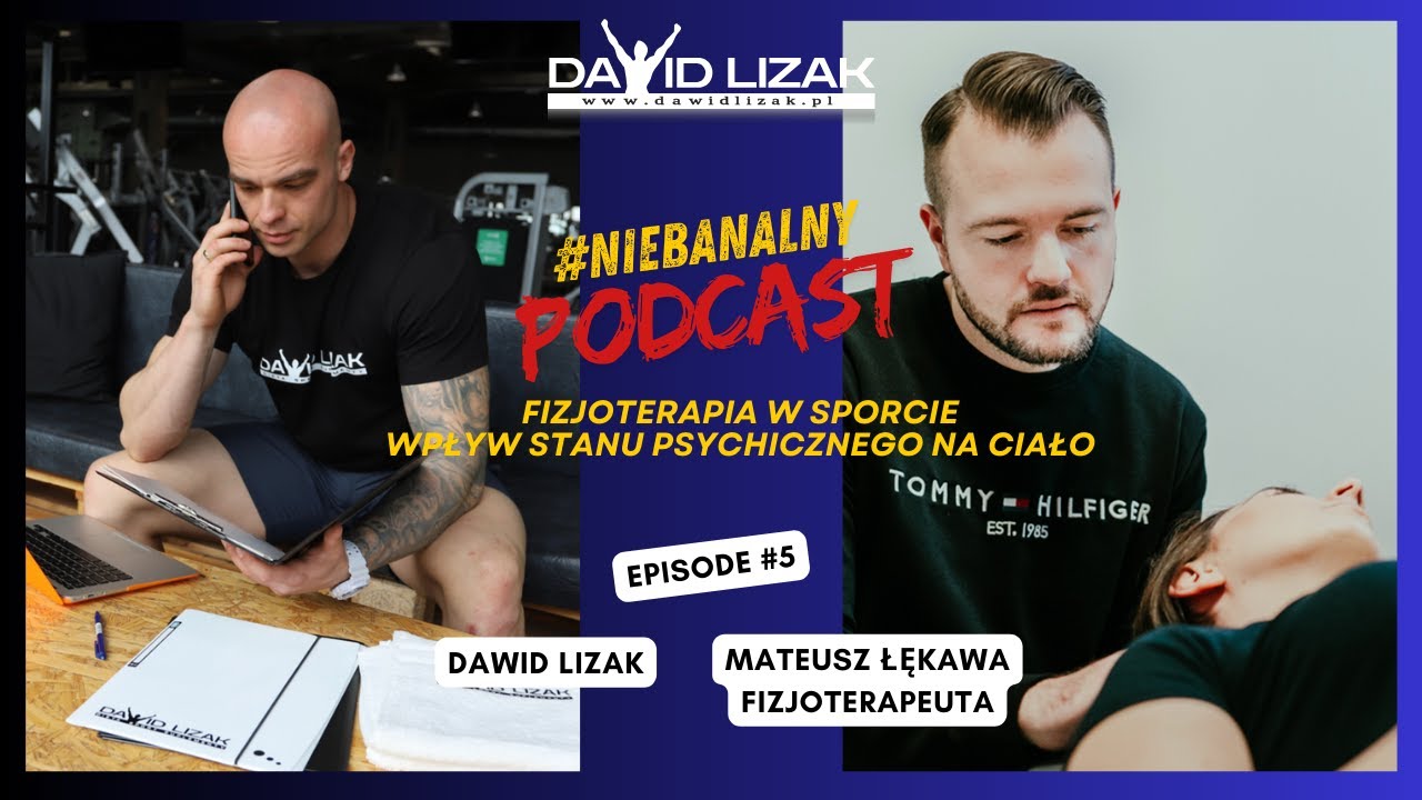 Niebanalny Podcast 5 Mateusz Łękawa FIZJOTERAPIA W SPORCIE, WPŁYW STANU PSYCHICZNEGO NA CIAŁO.