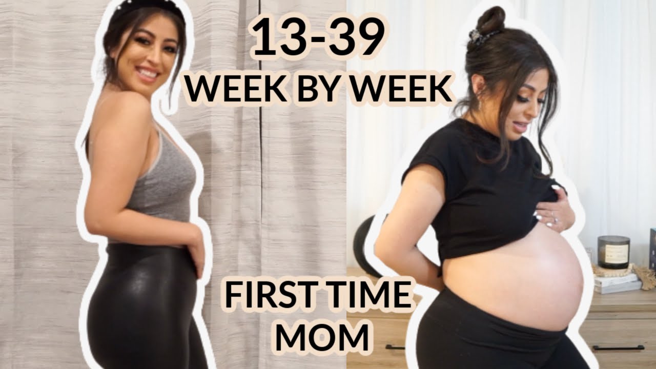 PREGNANCY PROGRESSION Week by Week TRANSFORMATION: 13-39 Weeks MY FIRST BABY