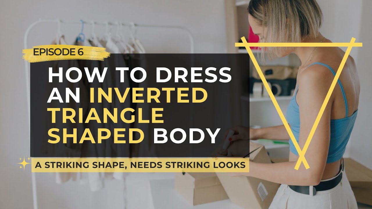 How to Dress an Inverted Triangle Body Shape (Flattering Outfits & Style Hacks) 