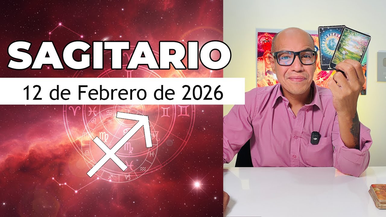 SAGITARIO | Horóscopo de hoy 12 de Febrero 2026