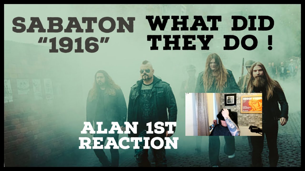 SABATON “1916” Alan 1s Reaction .. so different and not Motörhead !