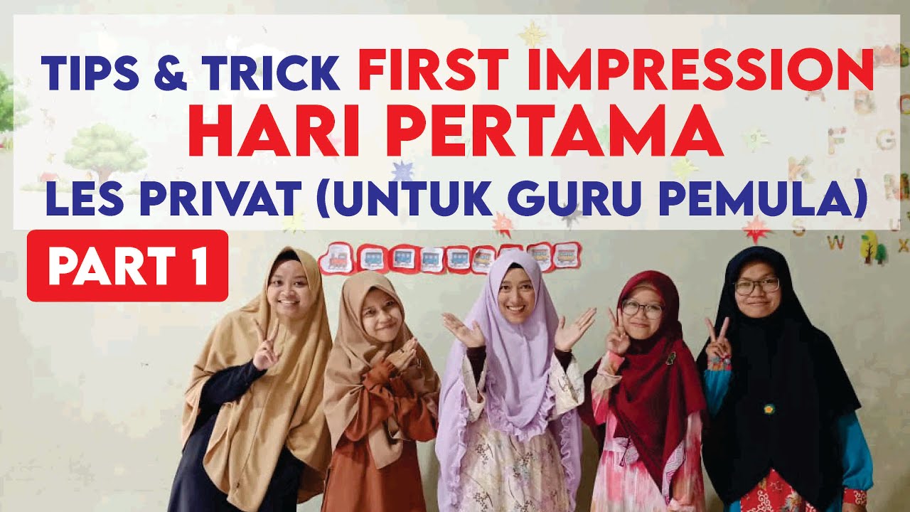 Tips dan Trick Membangun Kesan Pertama di Hari Pertama Mengajar Privat (part 1)