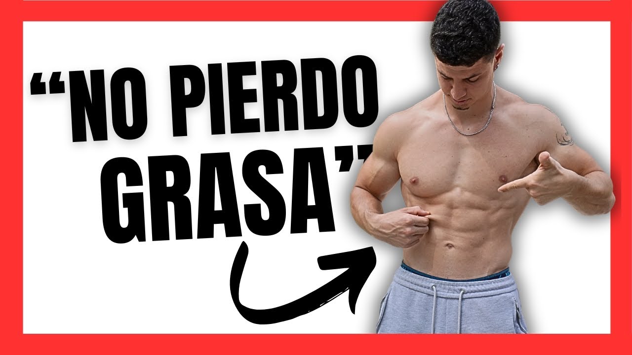Por está Simple Razón No PIERDES GRASA - [Y no es por la Dieta]