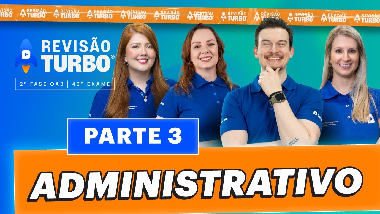 Revisão Turbo 2ª Fase 45º Exame OAB | Direito Administrativo