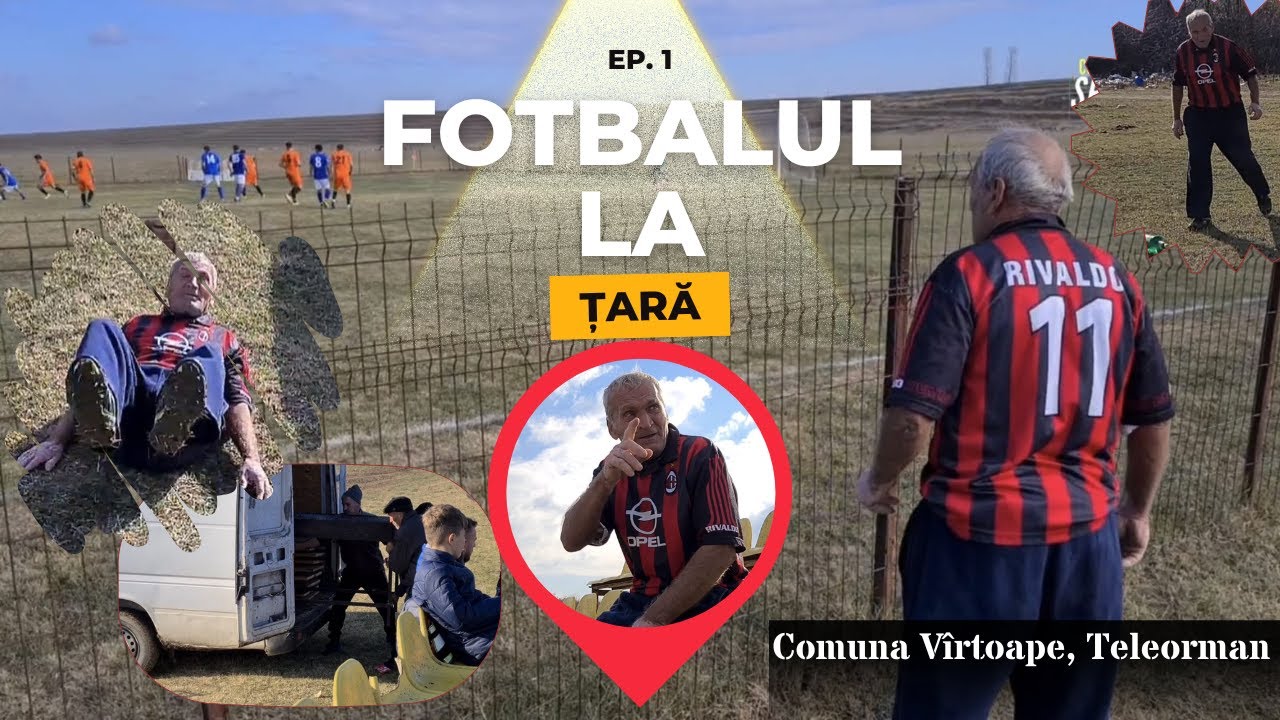 FOTBAL LA ȚARĂ. Rivaldo din Vîrtoape: clopotar, îngrijitor și cântăreț + un antrenor neinstruit