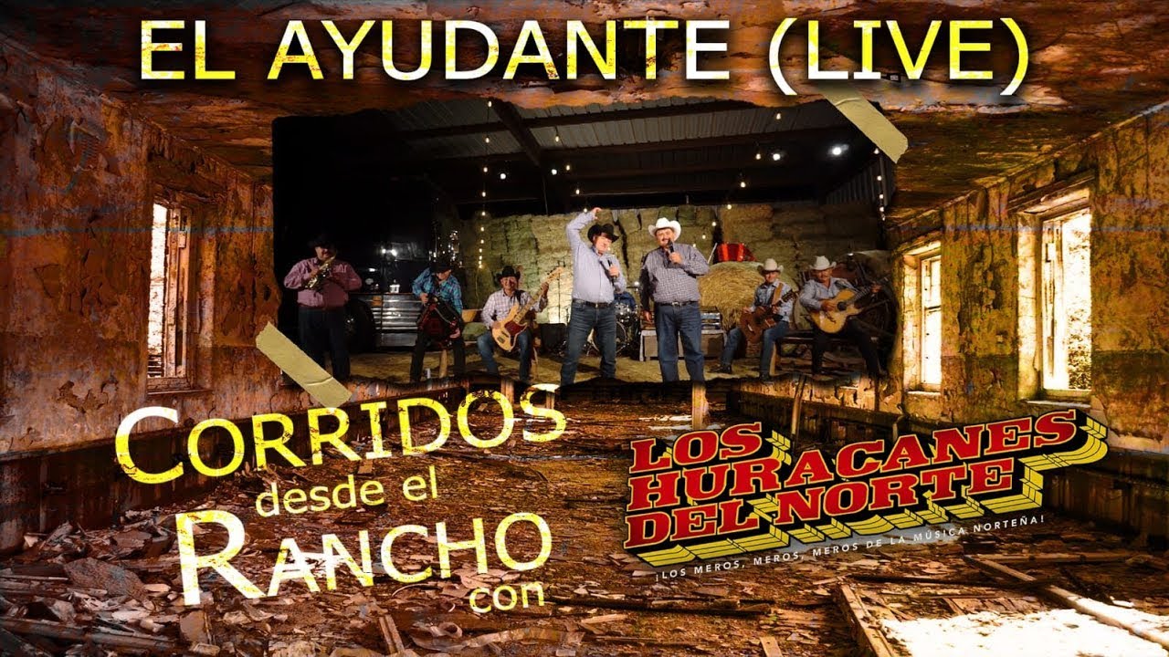 Los Huracanes del Norte - El Ayudante  [En Vivo Desde El Rancho]