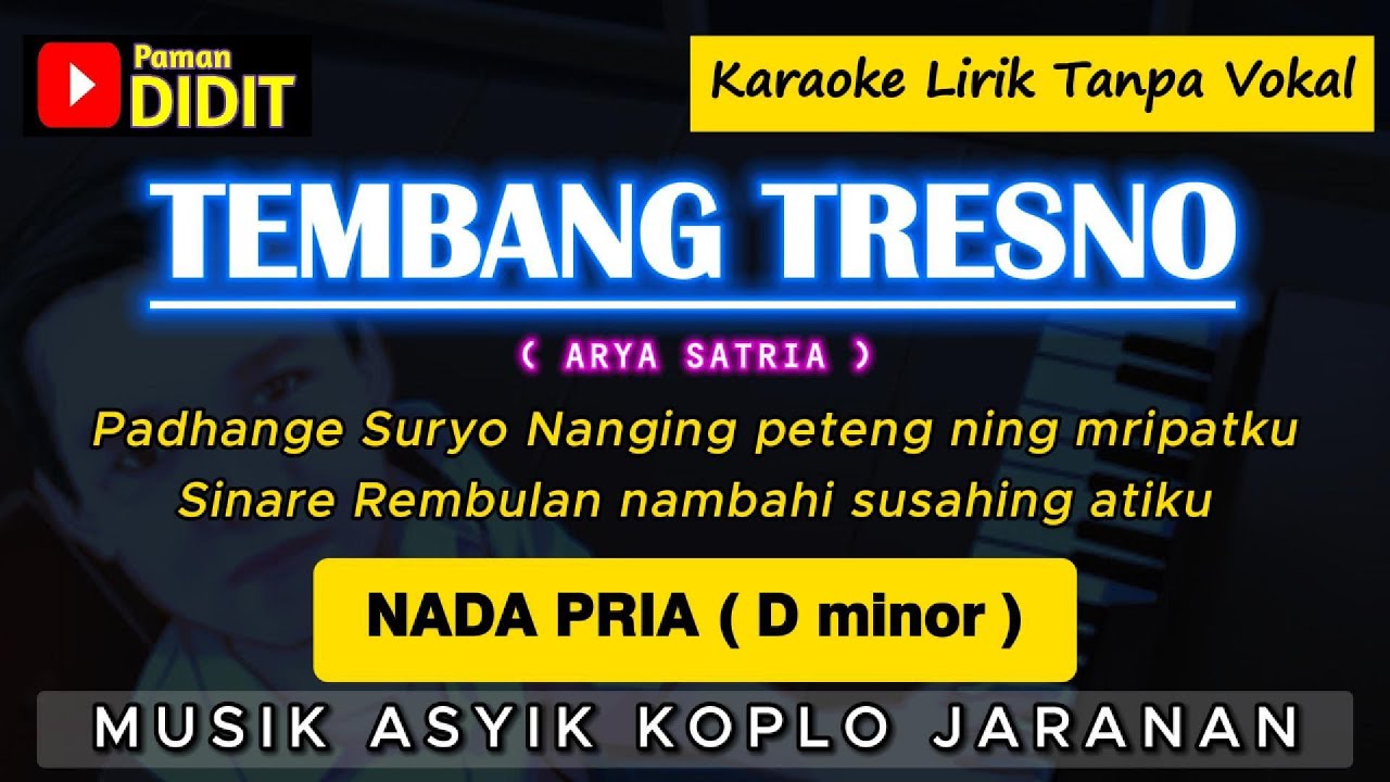 TEMBANG TRESNO - Karaoke Nada PRIA / COWOK ( ARYA SATRIA ) Koplo Jaranan (RENDAH)