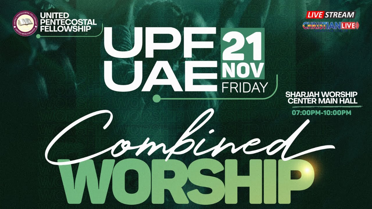 UPF UAE || COMBINED WORSHIP || LIVE