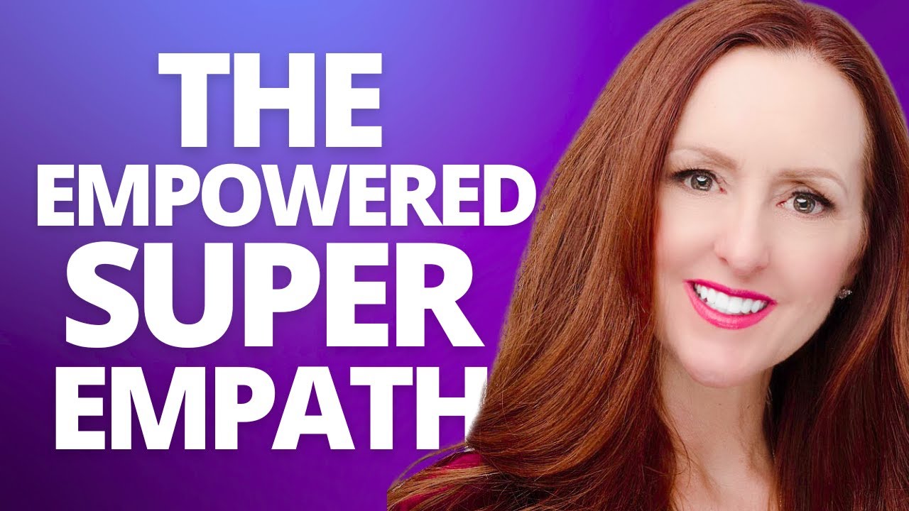 The Core Identity of The Empowered Super Empath
