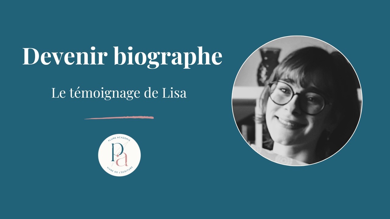 Devenir biographe : le témoignage de Lisa