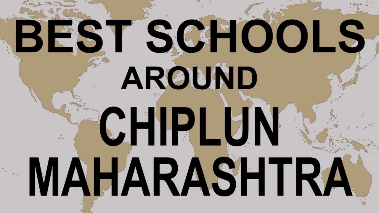 Schools around Chiplun, Maharashtra   CBSE, Govt, Private, International | Total Padhai