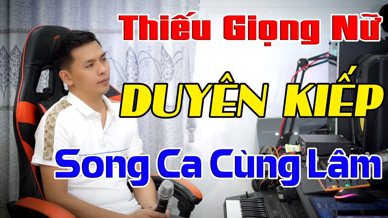 Duyên Kiếp Karaoke Thiếu Giọng Nữ  -  Song Ca Cùng Lâm
