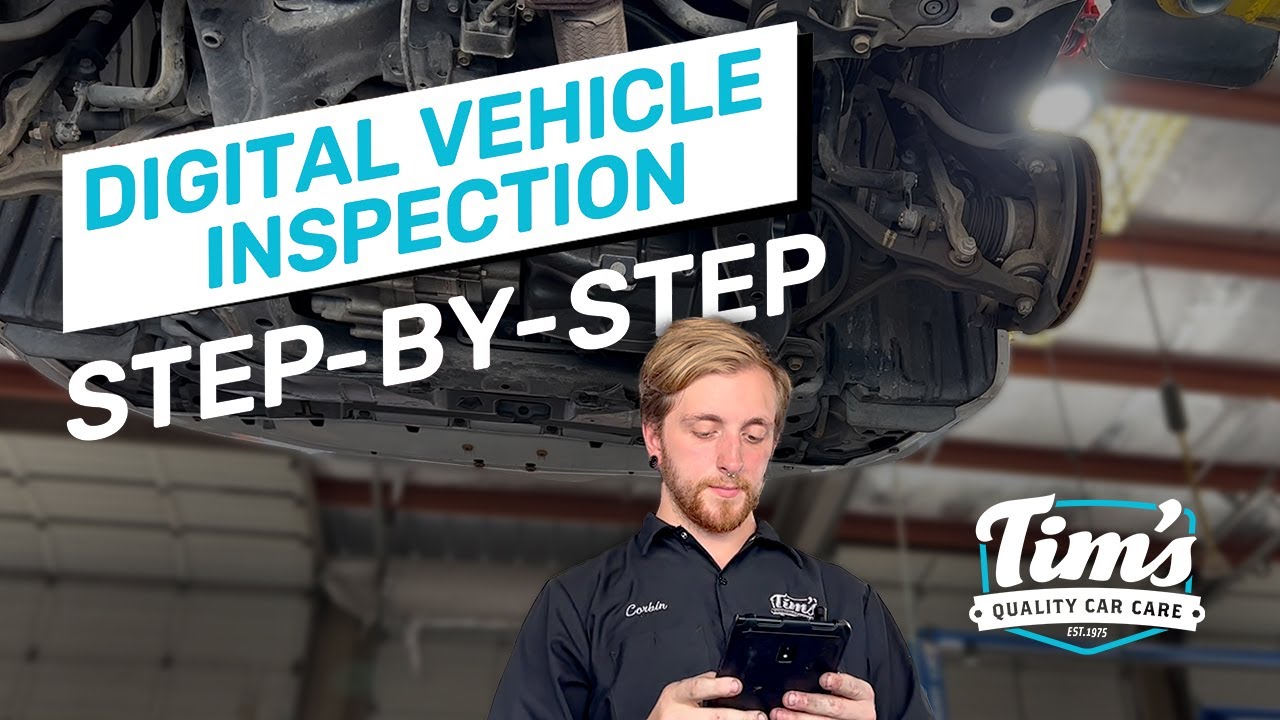 Step-By-Step Walkthrough of Tim's Digital Vehicle Inspection