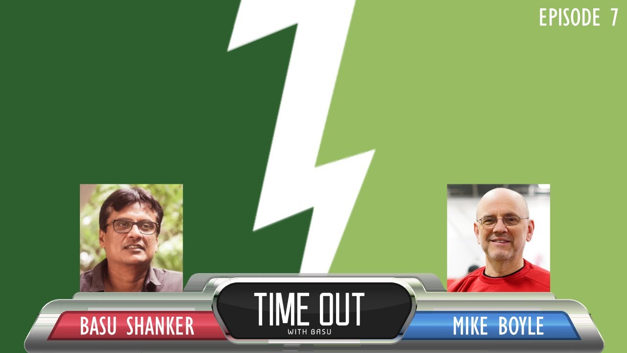Time Out with Basu | Episode 7 | Mike Boyle | MBSC