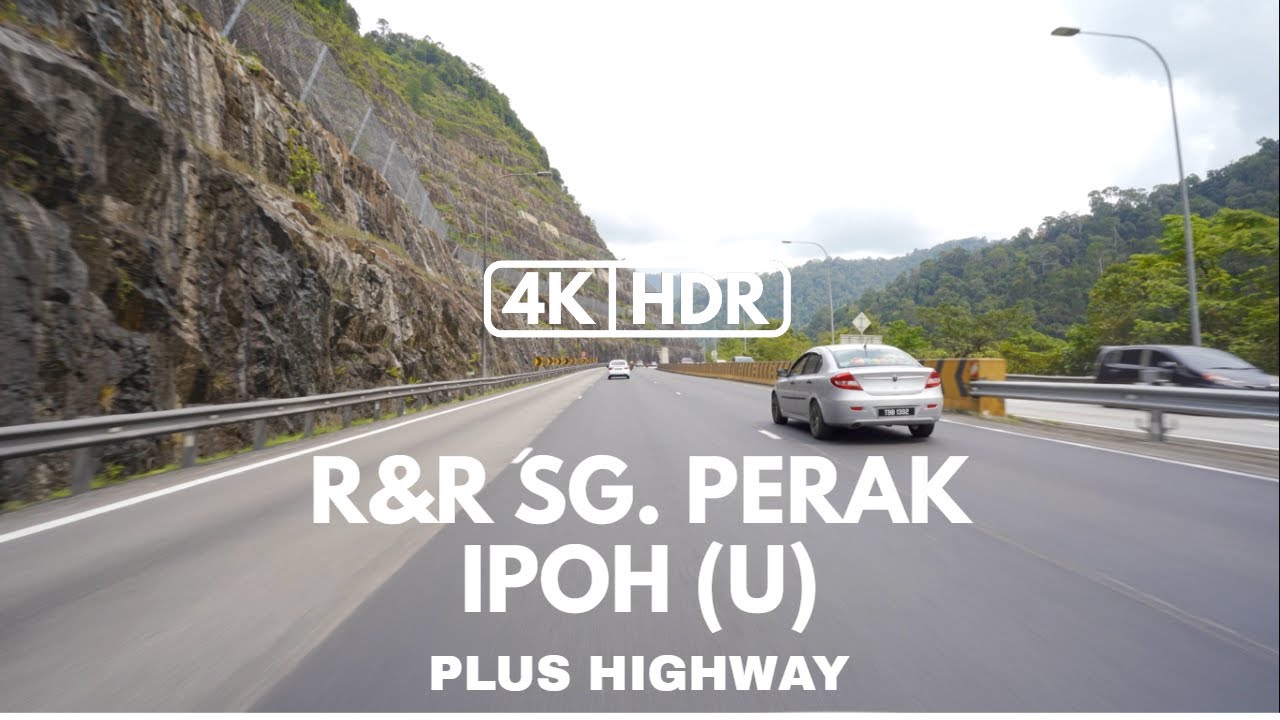 【4K|HDR】PART 25 | R&R SG. PERAK | IPOH (U) | PERAK | PLUS HIGHWAY | SONY A7III