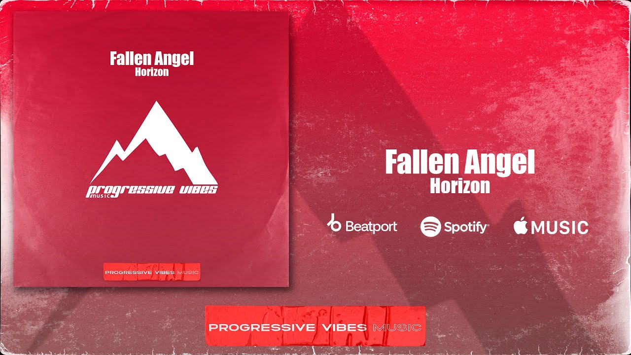 Fallen Angel - Horizon [Progressive Vibes Music - PVM1217]