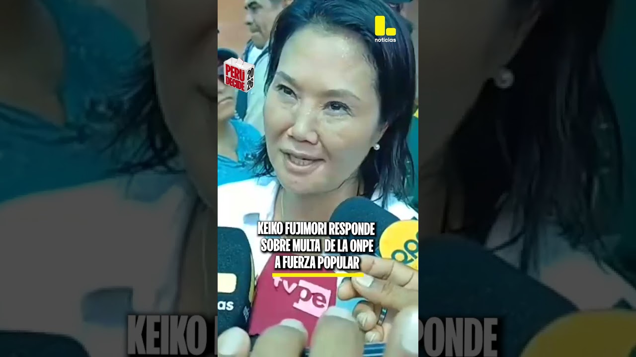 Keiko Fujimori responde sobre multa de la ONPE a Fuerza Popular